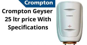 Crompton Geyser 25 ltr price with Specifications