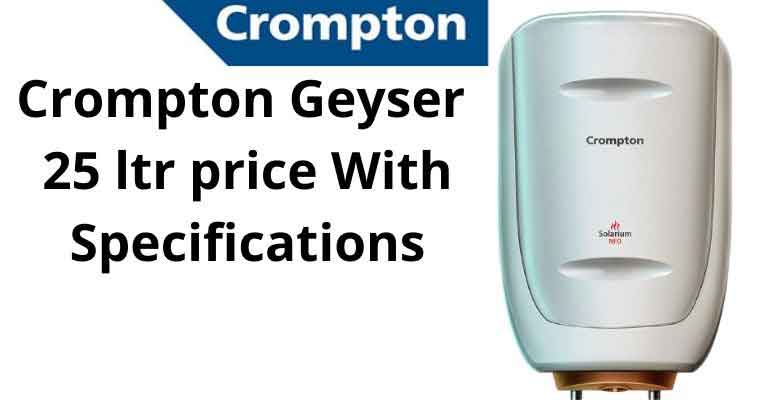 Crompton Geyser 25 ltr price with Specifications